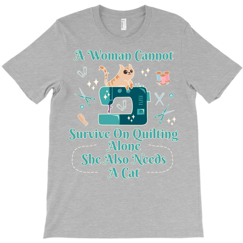 A Woman Cannot Survive On Quilting Alone Hipster T-shirt | Artistshot