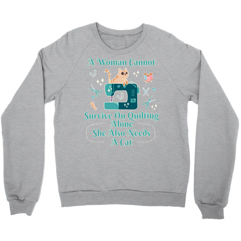 A Woman Cannot Survive On Quilting Alone Hipster Crewneck Sweatshirt | Artistshot