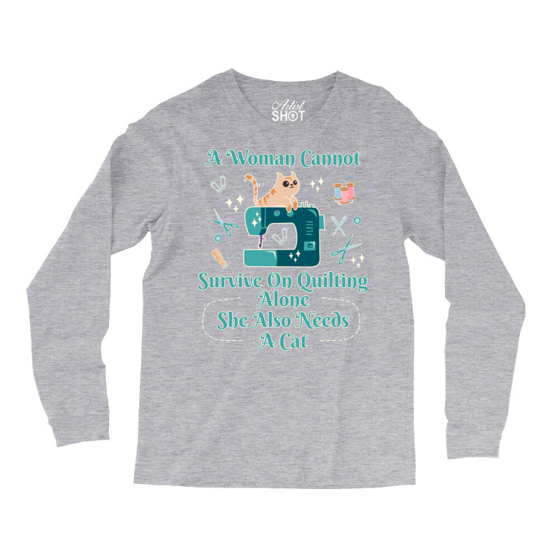 A Woman Cannot Survive On Quilting Alone Hipster Long Sleeve Shirts | Artistshot