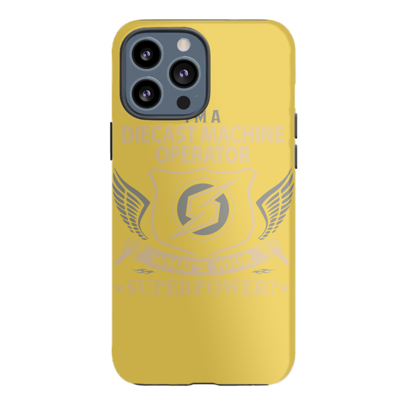 Diecast Machine Operator T  Superpower Gift Item T Iphone 13 Pro Max Case | Artistshot