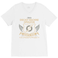 Diecast Machine Operator T  Superpower Gift Item T V-neck Tee | Artistshot