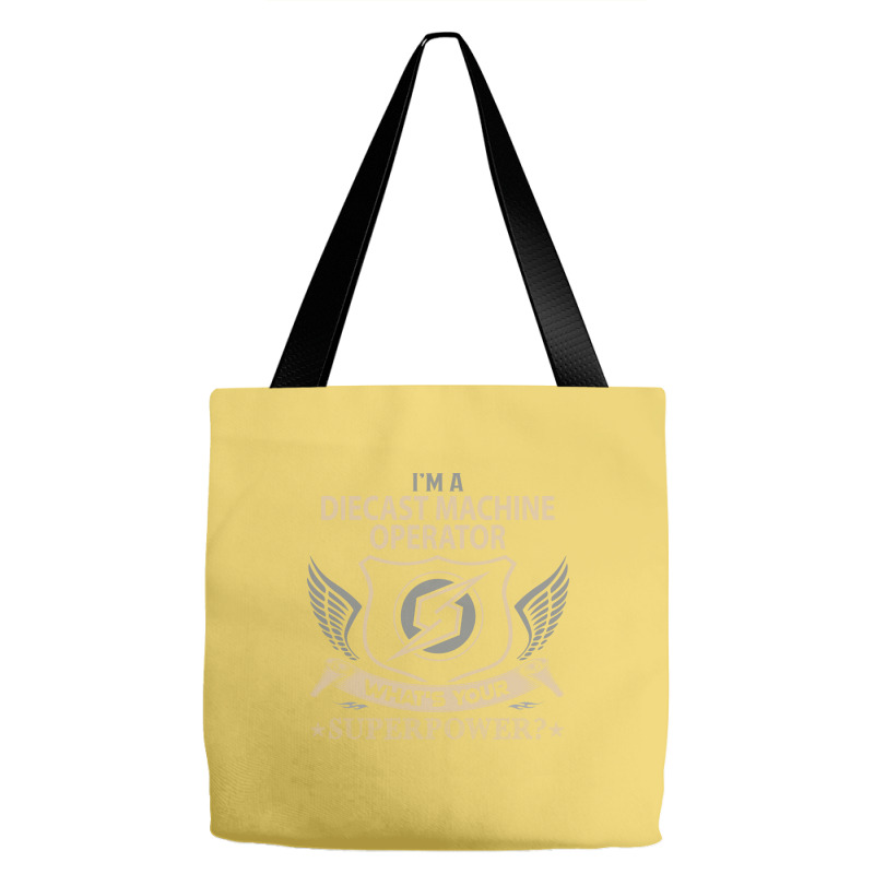 Diecast Machine Operator T  Superpower Gift Item T Tote Bags | Artistshot