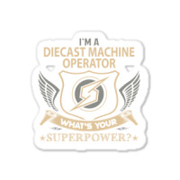 Diecast Machine Operator T  Superpower Gift Item T Sticker | Artistshot