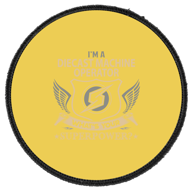 Diecast Machine Operator T  Superpower Gift Item T Round Patch | Artistshot