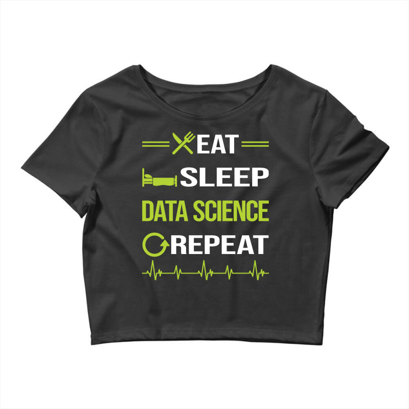 Funny Eat Sleep Repeat Data Science Vintage Crop Top by aunakorries | Artistshot