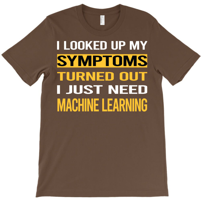 Funny My Symptoms Machine Learning Boy T-shirt | Artistshot