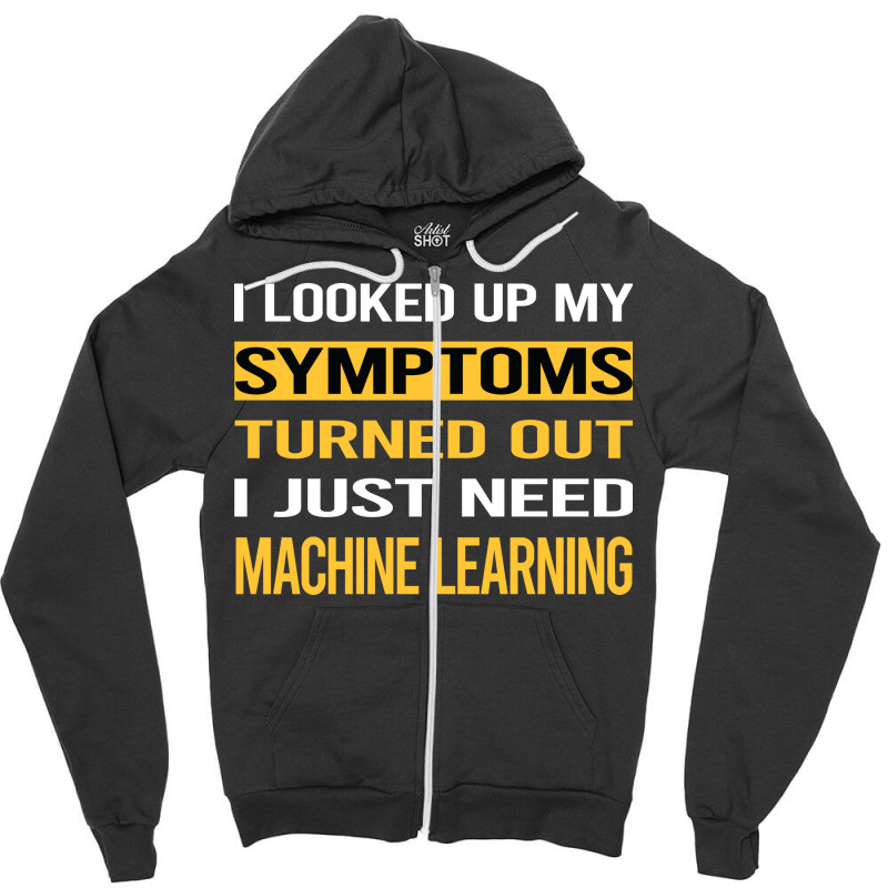 Funny My Symptoms Machine Learning Boy Zipper Hoodie | Artistshot