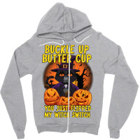 Funny Cat Buckle Up Buttercup You Just Flipped My Zipper Hoodie | Artistshot