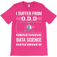 Funny Obsessive Data Science Humor T-shirt | Artistshot