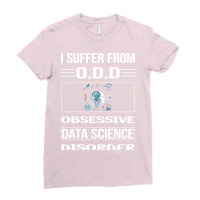 Funny Obsessive Data Science Humor Ladies Fitted T-shirt | Artistshot