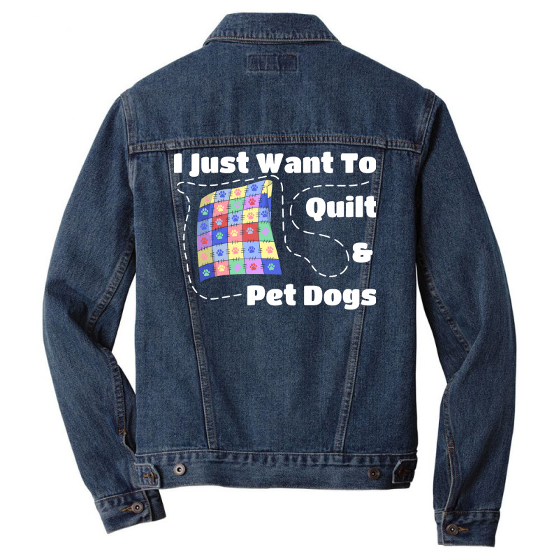 I Just Want To Quilt Pet Dogs Hipster Nostalgia Men Denim Jacket | Artistshot