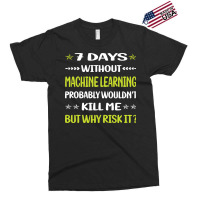 Funny 7 Days Without Machine Learning Vintage Exclusive T-shirt | Artistshot