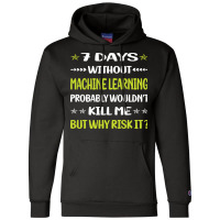 Funny 7 Days Without Machine Learning Vintage Champion Hoodie | Artistshot