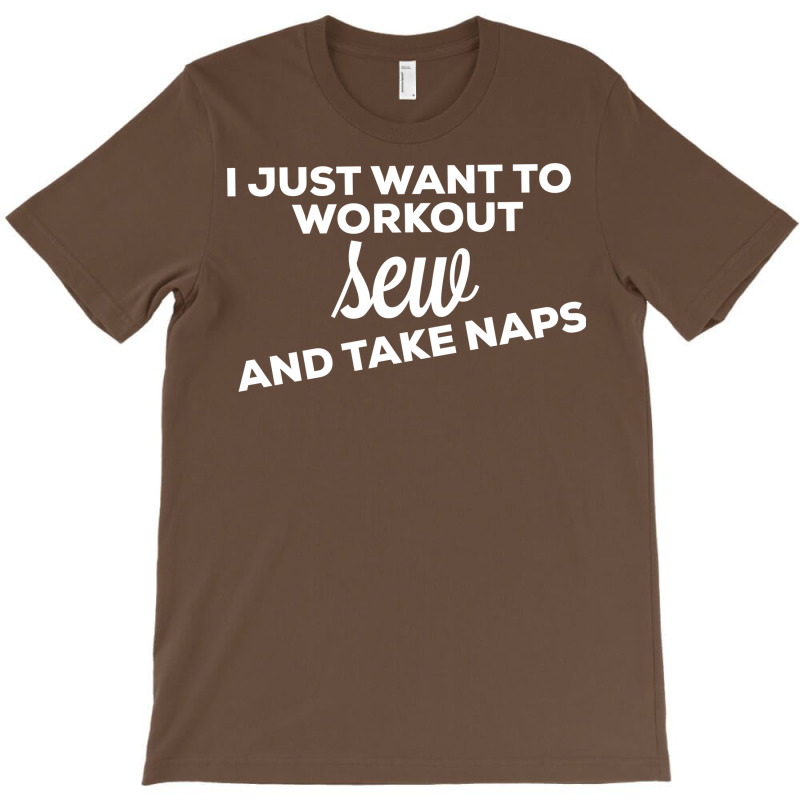 I Just Want To Workout Sew And Take Naps 70s T-shirt | Artistshot