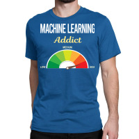 Funny Addict Machine Learning Blue Classic T-shirt | Artistshot