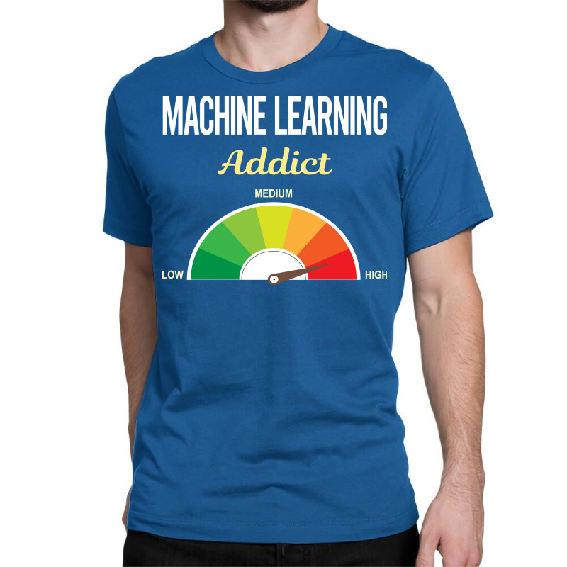 Funny Addict Machine Learning Blue Classic T-shirt | Artistshot