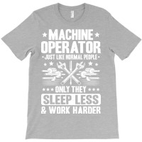 Machine Operator Cnc Machinist Cnc Operator Quote T-shirt | Artistshot