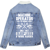 Machine Operator Cnc Machinist Cnc Operator Quote Unisex Sherpa-lined Denim Jacket | Artistshot