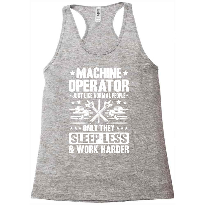 Machine Operator Cnc Machinist Cnc Operator Quote Racerback Tank by zuldogmallm | Artistshot