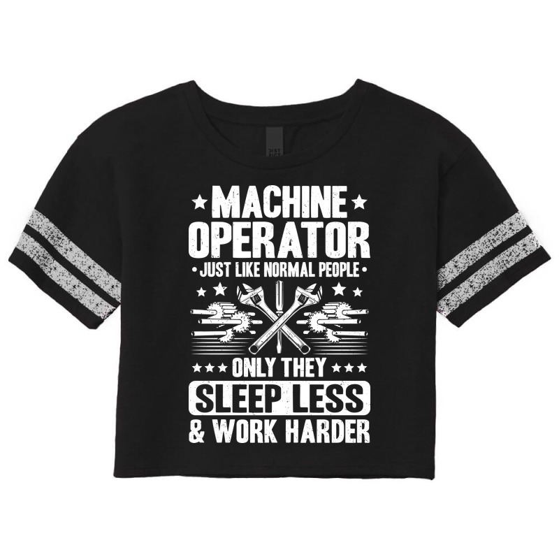 Machine Operator Cnc Machinist Cnc Operator Quote Scorecard Crop Tee by zuldogmallm | Artistshot