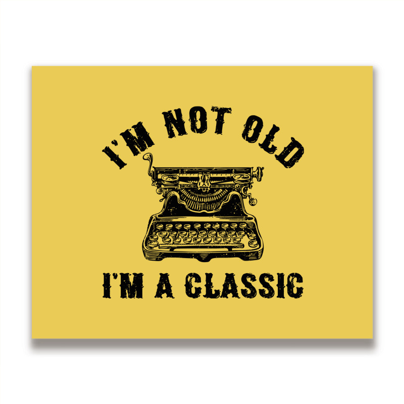 Im Not Old Im A  Funny Writing Machine Writer Gift Metal Print Horizontal | Artistshot