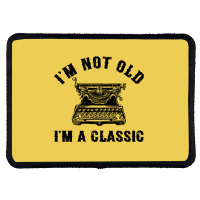 Im Not Old Im A  Funny Writing Machine Writer Gift Rectangle Patch | Artistshot