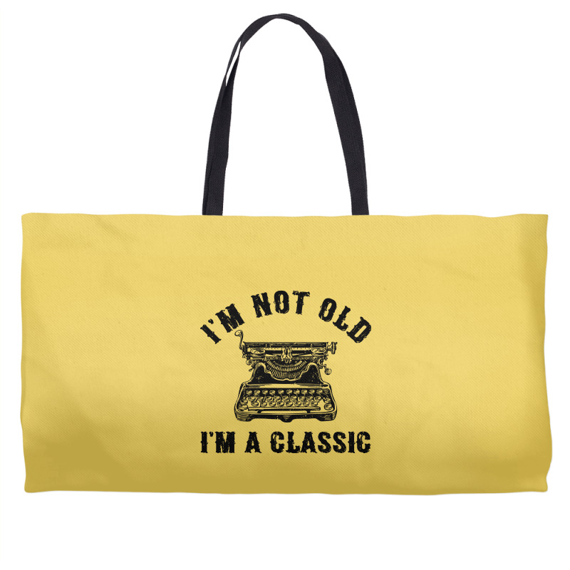 Im Not Old Im A  Funny Writing Machine Writer Gift Weekender Totes | Artistshot