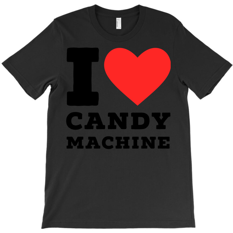 I Love Candy Machine Cool T-shirt | Artistshot