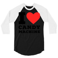 I Love Candy Machine Cool 3/4 Sleeve Shirt | Artistshot