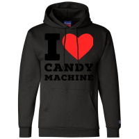 I Love Candy Machine Cool Champion Hoodie | Artistshot