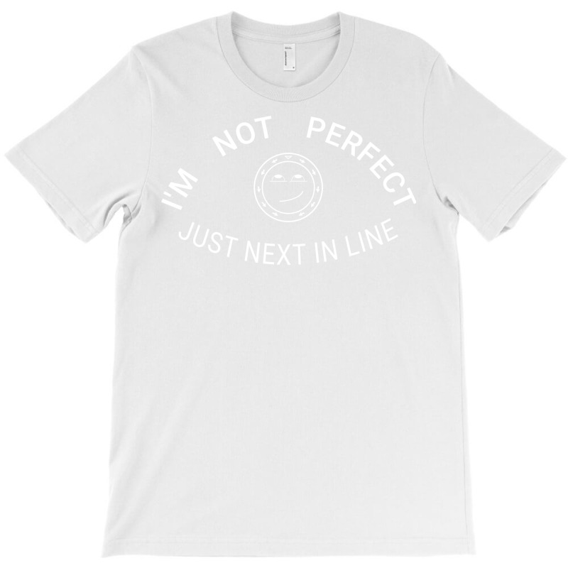 Im Not Perfect Travel T-shirt | Artistshot