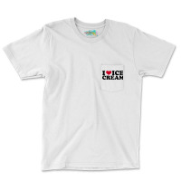 I Love Ice Cream Red Pocket T-shirt | Artistshot