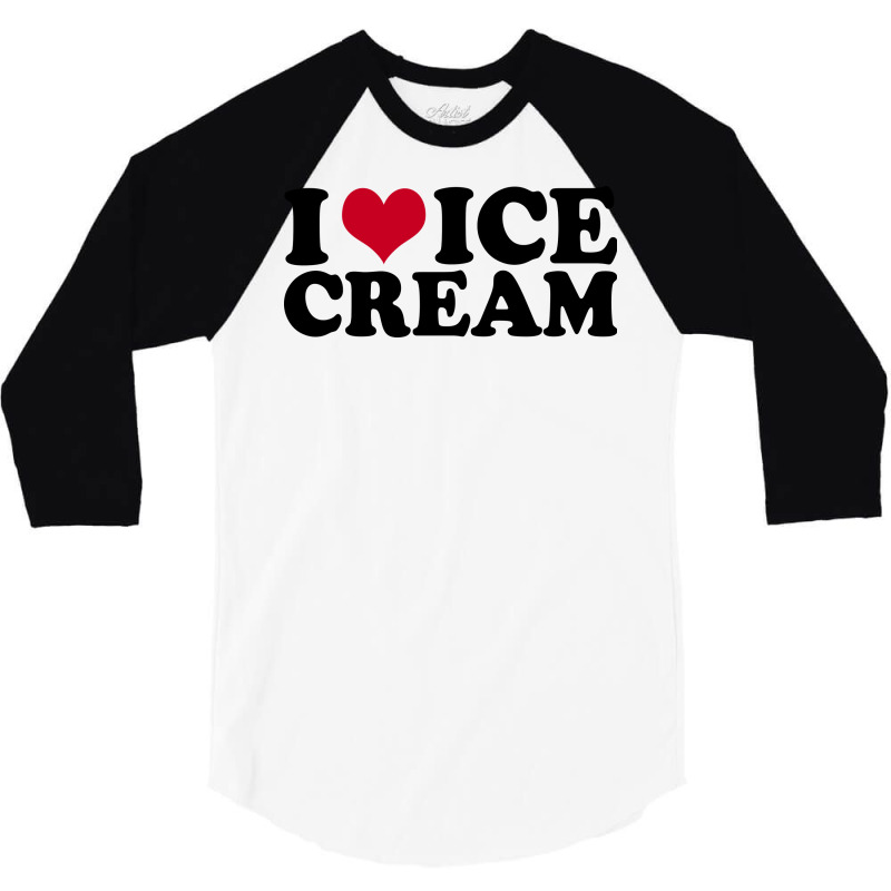 I Love Ice Cream Red 3/4 Sleeve Shirt by doveriilskeh | Artistshot