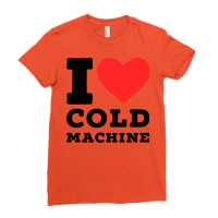 I Love Cold Machine Gift Ladies Fitted T-shirt | Artistshot