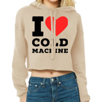 I Love Cold Machine Gift Cropped Hoodie | Artistshot