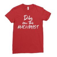 Machining Girlfriend Wife Dibs On The Machinist Mu Ladies Fitted T-shirt | Artistshot