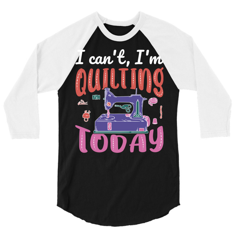 Im Quilting Today Aesthetic 3/4 Sleeve Shirt | Artistshot