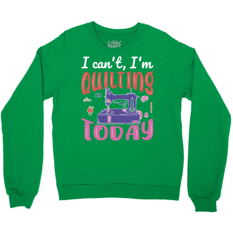 Im Quilting Today Aesthetic Crewneck Sweatshirt | Artistshot