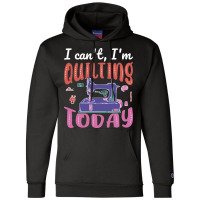 Im Quilting Today Blue Champion Hoodie | Artistshot