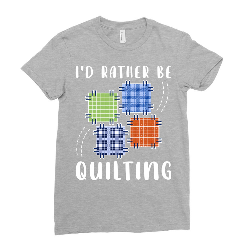 Id Rather Be Quilting Boy Ladies Fitted T-Shirt by mitalasedangu | Artistshot