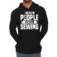 Less People More Sewing Music Lightweight Hoodie | Artistshot