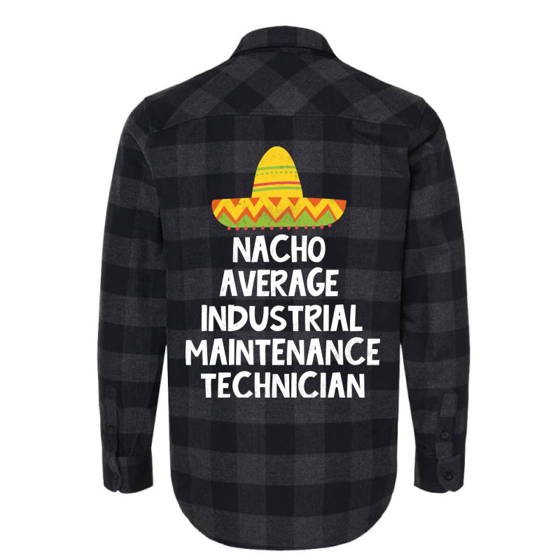 Industrial Maintenance Technician Nacho Average De Flannel Shirt | Artistshot