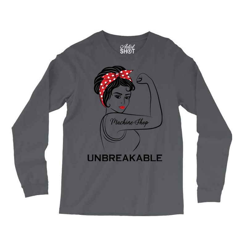 Machine Shop Unbreakable Gift Long Sleeve Shirts | Artistshot