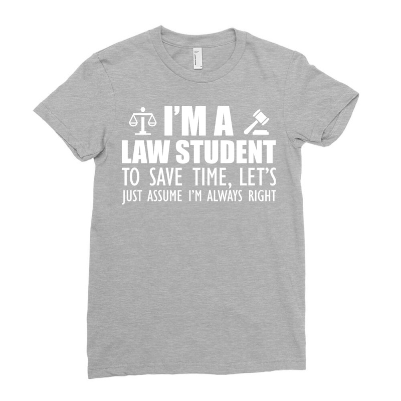 Law Student Im A Law Student To Save Time Lets Jus Ladies Fitted T-Shirt by pacemakosimk | Artistshot