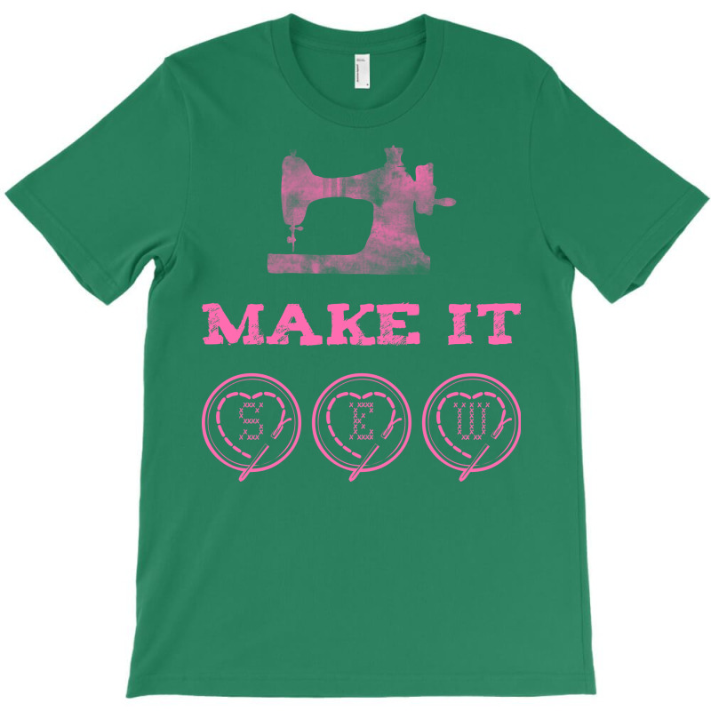 Make It Sew Green T-shirt | Artistshot