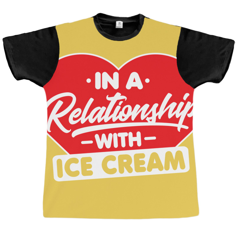 In A Relationship With Ice Creams Funny Ice Cream Graphic T-shirt by shabnajianxiq | Artistshot