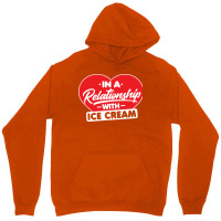 In A Relationship With Ice Creams Funny Ice Cream Unisex Hoodie | Artistshot