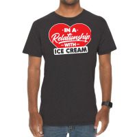 In A Relationship With Ice Creams Funny Ice Cream Vintage T-shirt | Artistshot