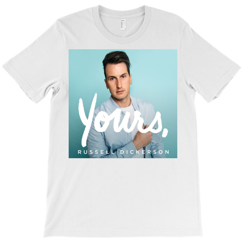 Yours Russell Dickerson T-Shirt by EugeneHernandez | Artistshot