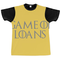 Game Of Loans Graphic T-shirt | Artistshot